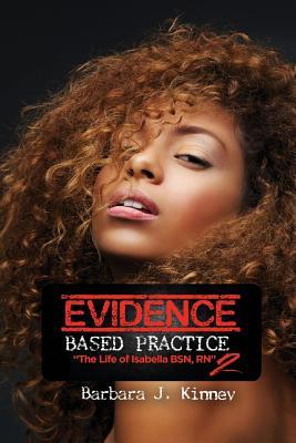 Evidence Based Practice: "The Life of Isabella BSN, RN 2"