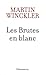Les Brutes en blanc