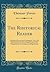 The Rhetorical Reader: Consisting of Instructions for Regulating the Voice, With a Rhetorical Notation, Illustrating Inflection, Emphasis and ... for the Use of Academies and High-Schools