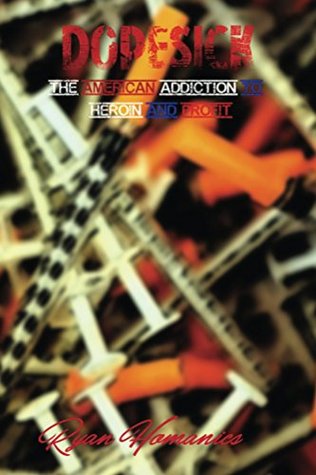 Dopesick: The American Addiction to Heroin and Profit (Kindle Edition)
