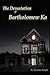 The Devastation of Bartholomew Ka by Sunshine Knight The Devastation of Bartholomew Ka by Sunshine Knight