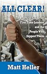 All Clear!: A Practical Guide for First Time Leaders and the People who Support Them All Clear!: A Practical Guide for First Time Leaders and the People who Support Them
