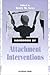 Handbook of Attachment Interventions