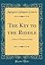 The Key to the Riddle: A Story of Huguenot Days (Classic Reprint)