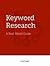 Keyword Research: A Real-World Guide