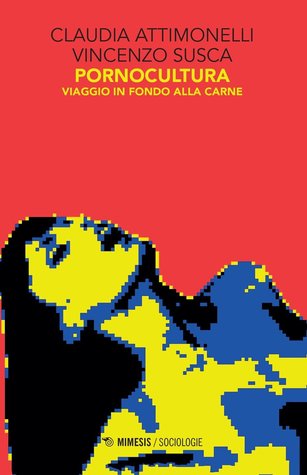 Pornocultura: Viaggio in fondo alla Carne