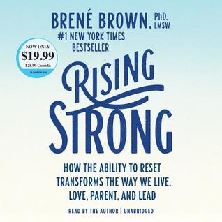 Rising Strong: How the Ability to Rest Transforms the Way We Live, Love, Parent, and Lead