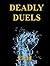 Deadly Duels by Elcid