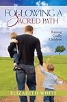 Following A Sacred Path: Raising Godly Children