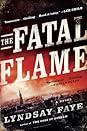 The Fatal Flame by Lyndsay Faye