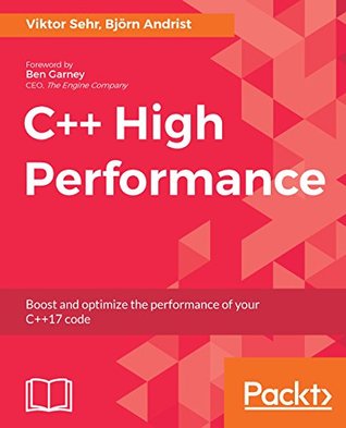 C++ High Performance: Boost and optimize the performance of your C++17 code (Kindle Edition)