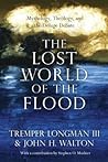 The Lost World of the Flood by Tremper Longman III