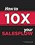 How to 10X Your Sales Flow:...