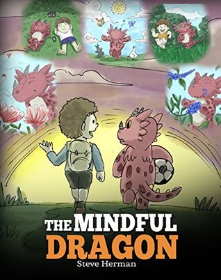 The Mindful Dragon (My Dragon Books #3)