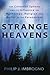 Strange Heavens by Philip J. Imbrogno Strange Heavens by Philip J. Imbrogno