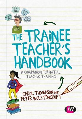 The Trainee Teacher′s Handbook: A companion for initial teacher training