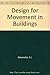 Design for Movement in Buildings by S.J. Alexander
