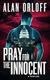 Pray for the Innocent by Alan Orloff