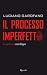 Il processo imperfetto. La verità sul caso Cogne