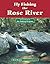 Fly Fishing the Rose River:...