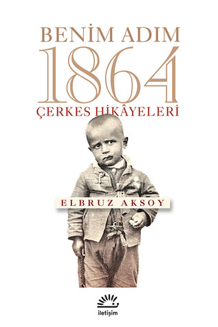 Benim Adım 1864: Çerkes Hikâyeleri (Paperback)
