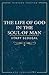 The Life of God in the Soul of Man