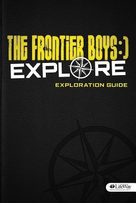 Frontier Boys: Explore Bible Study - Exploration Guide (Volume 6)