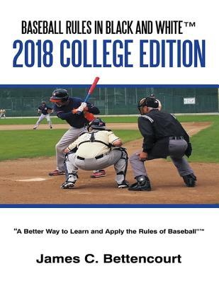 Baseball Rules in Black and White(tm): 2018 College Edition