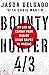 Bounty Hunter 4/3: My Life ...
