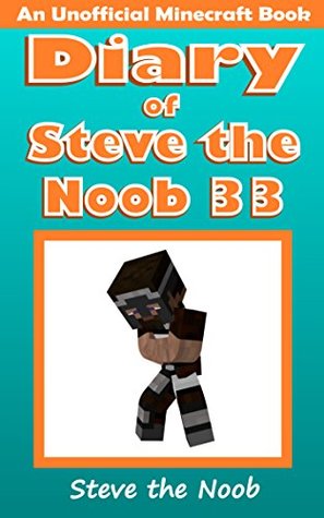 Diary of Steve the Noob 33 (Kindle Edition)