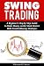 Swing Trading: A Beginner’s...