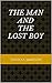 The Man and the Lost Boy by David A. Jameson
