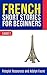 French Short Stories for Beginners  by Adalyn Faure
