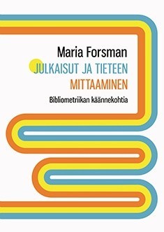 Julkaisut ja tieteen mittaaminen : bibliometriikan käännekohtia