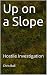 Up on a Slope: Hostile Inve...