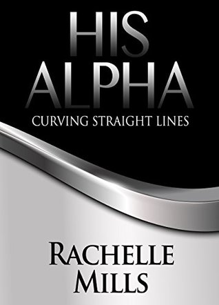 His Alpha: Curving Straight Lines (Curving, #1)