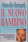 Il nuovo bambino: Una guida per i genitori di oggi