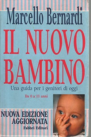 Il nuovo bambino: Una guida per i genitori di oggi (Hardcover)