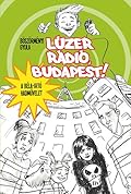 Lúzer Rádió, Budapest! 1. - A Béla-irtó hadművelet
