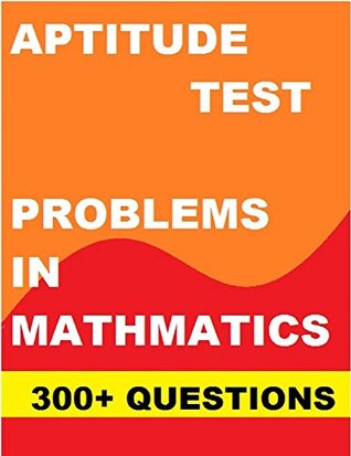 APTITUDE TEST PROBLEMS IN MATHMATICS (Kindle Edition)
