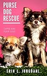 Purse Dog Rescue by Erin L. Jungdahl Purse Dog Rescue by Erin L. Jungdahl