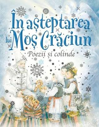 In asteptarea lui Mos Craciun. Poezii si colinde (Hardcover)