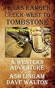 Texas Ranger Creek - West to Tombstone