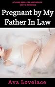 Pregnant By My Father In Law