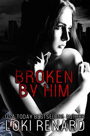 Broken by Him (Kindle Edition)