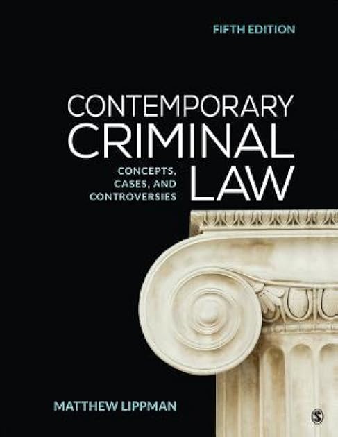 Contemporary Criminal Law: Concepts, Cases, and Controversies