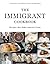 The Immigrant Cookbook: Rec...