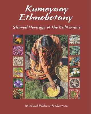 Kumeyaay Ethnobotany: Shared Heritage of the Californias (Softcover)
