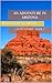 AN ADVENTURE IN ARIZONA: LA...