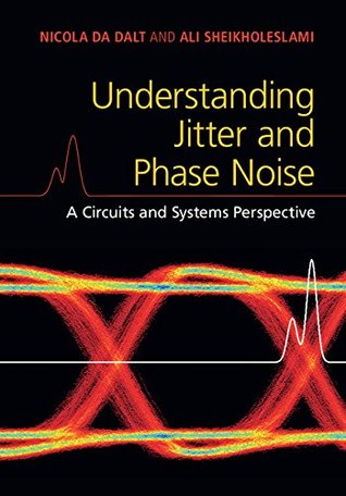Understanding Jitter and Phase Noise: A Circuits and Systems Perspective (Kindle Edition)